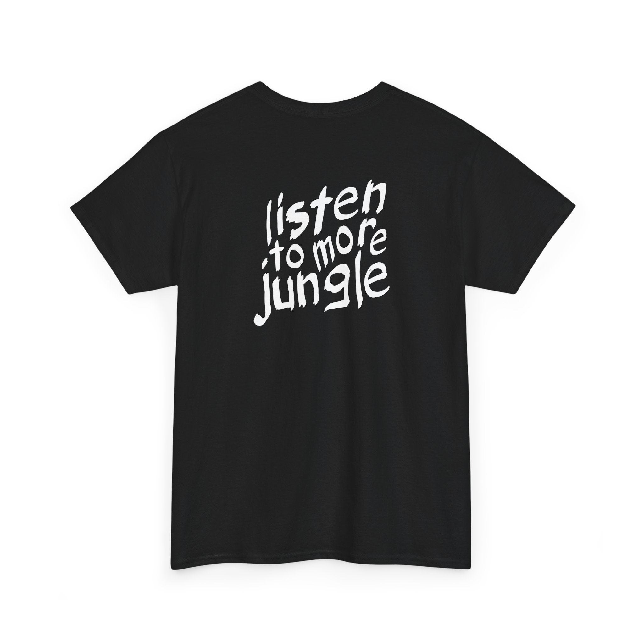 'listen to more jungle' tshirt
