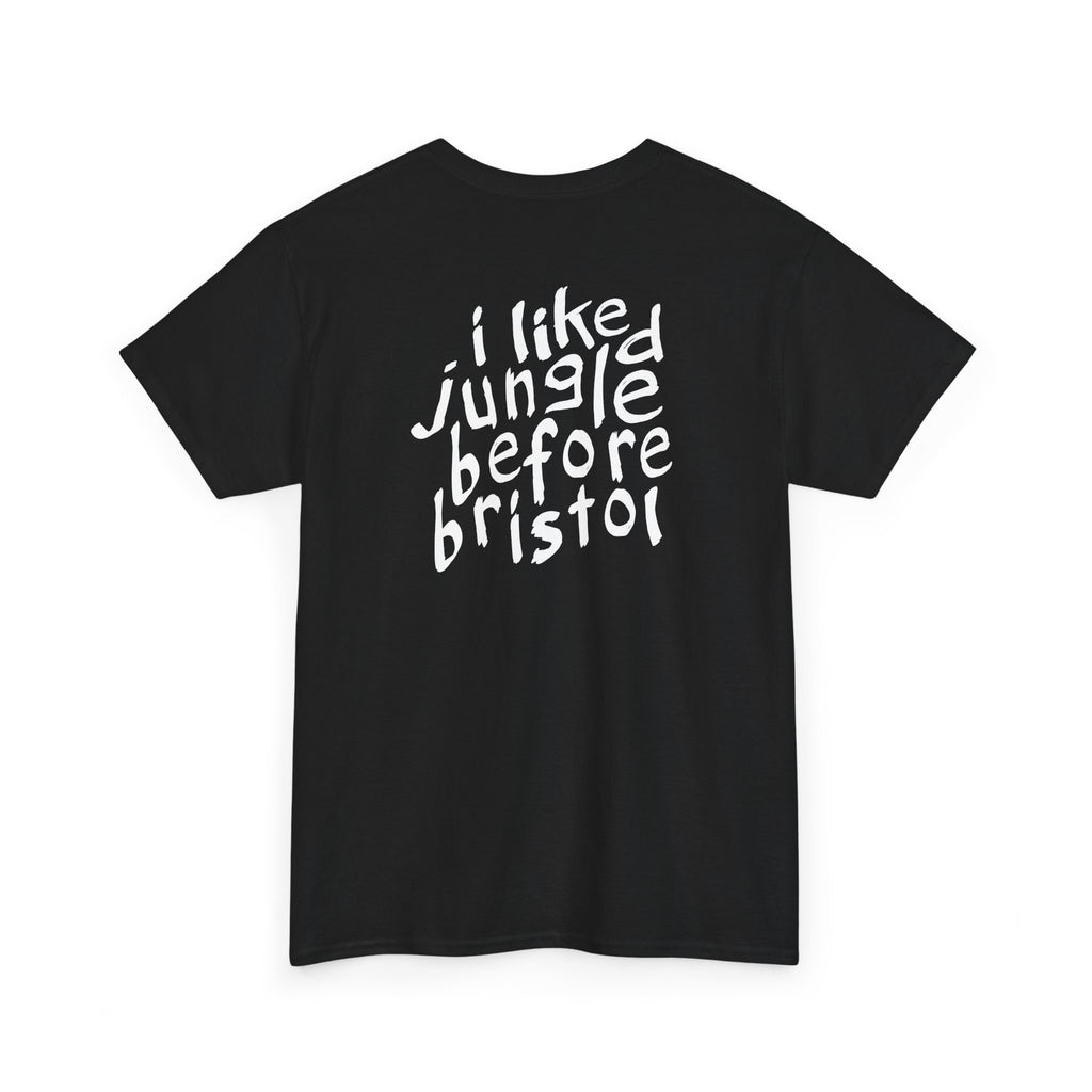 'i liked jungle before bristol' music t-shirt