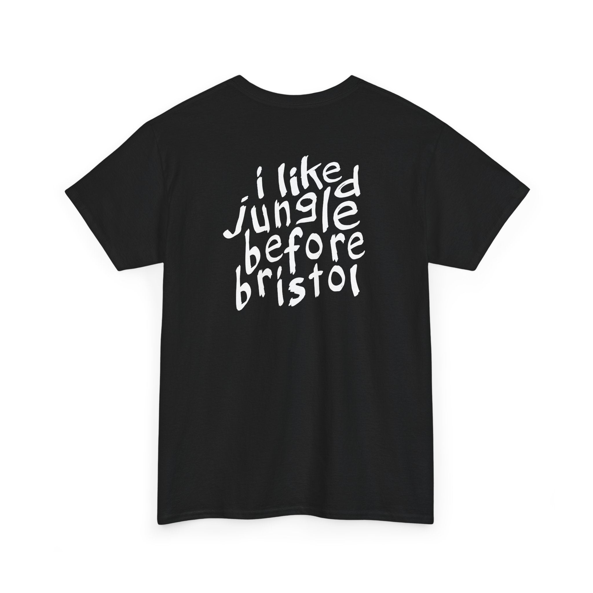 'i liked jungle before bristol' music t-shirt