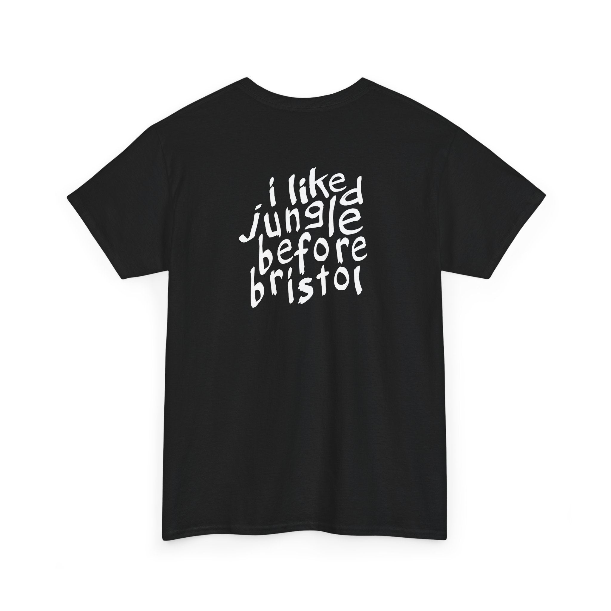 'i liked jungle before bristol' tshirt